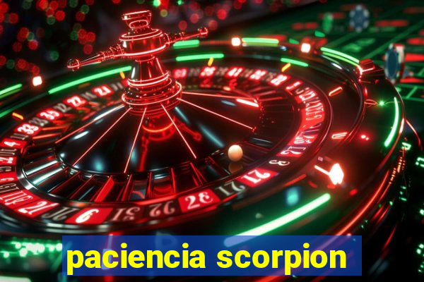 paciencia scorpion